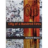 City of a Hundred Fires by Blanco, Richard, 9780822956839