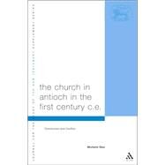 The Church in Antioch in the First Century Ce: Communion and Conflict by Slee, Michelle, 9780826466839