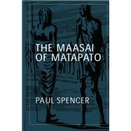 The Maasai of Matapato: A Study of Rituals of Rebellion by Spencer; Paul, 9781138146839