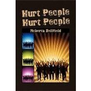 Hurt People Hurt People by Bellfield, Roberta, 9781436376839