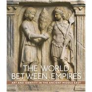 The World Between Empires by Fowlkes-childs, Blair; Seymour, Michael, 9781588396839