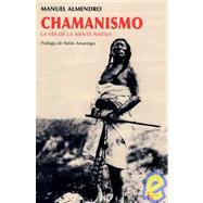 Chamanismo La va de la mente nativa by Almendro, Manuel; Amaringo, Pablo, 9788472456839
