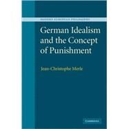 German Idealism and the Concept of Punishment by Jean-Christophe Merle, 9780521886840