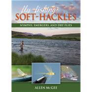Fly-fishing Soft-hackles by Mcgee, Allen, 9780811716840