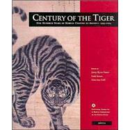 Century of the Tiger: One Hundred Years of Korean Culture in America 1903-2003 by Foster, Jenny Ryun; Fenkl, Heinz Insu; Stewart, Frank, 9780824826840