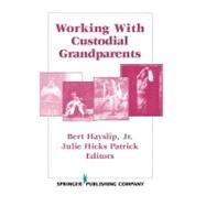 Working With Custodial Grandparents by Hayslip, Bert, 9780826116840