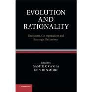 Evolution and Rationality by Okasha, Samir; Binmore, Ken, 9781107416840