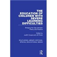 The Education of Children with Severe Learning Difficulties by Coupe, Judith; Porter, Jill, 9781138586840