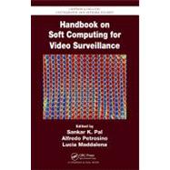 Handbook on Soft Computing for Video Surveillance by Pal; Sankar K., 9781439856840