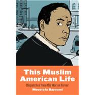 This Muslim American Life by Bayoumi, Moustafa, 9781479836840