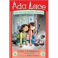 Ada Lace and the Impossible Mission by Calandrelli, Emily; Weston, Tamson; Kurilla, Rene, 9781534416840