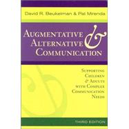 Augmentative & Alternative Communication: Supporting Children & Adults with Complex Communication Needs by Beukelman, David R., 9781557666840