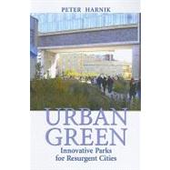 Urban Green by Harnik, Peter; Bloomberg, Michael R., 9781597266840