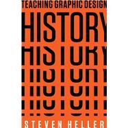 Teaching Graphic Design History by Heller, Steven, 9781621536840