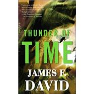 Thunder of Time by David, James F., 9780765346841