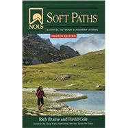 NOLS Soft Paths Enjoying the Wilderness Without Harming It by Cole, David; Brame, Rich; Watts, Dana, 9780811706841