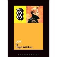 David Bowie's Low by Wilcken, Hugo, 9780826416841