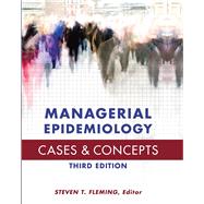 Managerial Epidemiology: Cases and Concepts by Fleming, Steven, 9781567936841