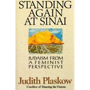 Standing Again at Sinai : Judaism from a Feminist Perspective by Plaskow, Judith, 9780060666842