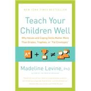 Teach Your Children Well by Levine, Madeline, 9780062196842