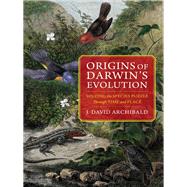Origins of Darwin's Evolution by Archibald, J. David, 9780231176842