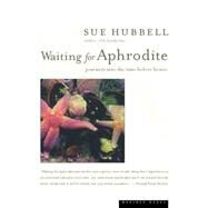 Waiting for Aphrodite by Hubbell, Sue, 9780618056842
