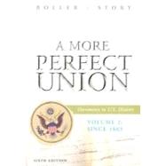 A More Perfect Union Documents in U.S. History, Volume 2: Since 1865 by Boller, Paul F.; Story, 9780618436842