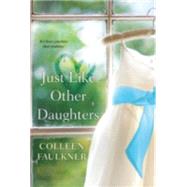 Just Like Other Daughters by Faulkner, Colleen, 9780758266842