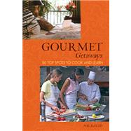 Gourmet Getaways 50 Top Spots To Cook And Learn by David, Joe, 9780762746842