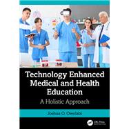 Technology Enhanced Medical and Health Education by Joshua Owolabi, 9781032846842