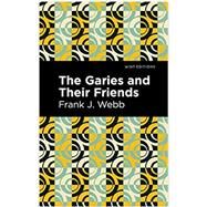 The Garies and Their Friends (Esprios Classics) by Webb, Frank J, 9781034516842