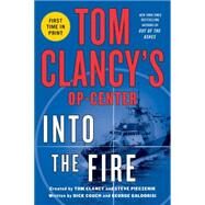 Tom Clancy's Op-Center: Into the Fire A Novel by Couch, Dick; Galdorisi, George; Clancy, Tom; Pieczenik, Steve, 9781250026842