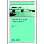 An Update on Adult Learning Theory: New Directions for Adult and Continuing Education, No. 57 by Editor:  Sharan B. Merriam, 9781555426842