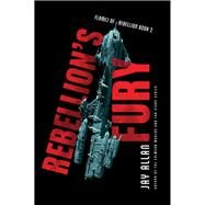 Rebellion's Fury by Allan, Jay, 9780062566843