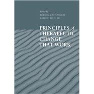 Principles Of Therapeutic Change That Work by Castonguay, Louis G.; Beutler, Larry E., 9780195156843