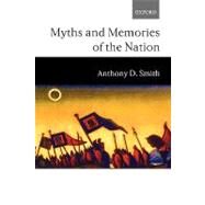 Myths and Memories of the Nation by Smith, Anthony D., 9780198296843