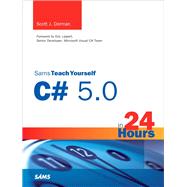 Sams Teach Yourself C# 5.0 in 24 Hours by Dorman, Scott J., 9780672336843