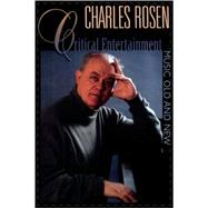 Critical Entertainments by Rosen, Charles, 9780674006843
