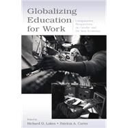 Globalizing Education for Work: Comparative Perspectives on Gender and the New Economy by Lakes,Richard D., 9781138866843