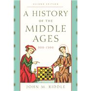 A History of the Middle Ages, 3001500 by Riddle, John M.; Black, Winston, 9781442246843