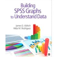 Building Spss Graphs to Understand Data by James O. Aldrich, 9781452216843