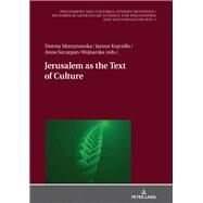 Jerusalem As the Text of Culture by Muszytowska, Dorota; Krecidlo, Janusz; Szczepan-wojnarska, Anna, 9783631756843
