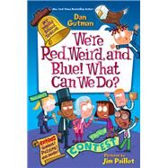 We're Red, Weird, and Blue! What Can We Do? by Gutman, Dan; Paillot, Jim, 9780062796844