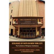Ecologies of Faith in New York City by Cimino, Richard; Mian, Nadia A.; Huang, Weishan; Ammerman, Nancy T., 9780253006844