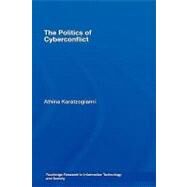 The Politics of Cyberconflict by Karatzogianni; Athina, 9780415396844