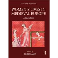 Women's Lives in Medieval Europe: A sourcebook by Amt; Emilie, 9780415466844