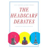 The Headscarf Debates by Korteweg, Anna C.; Yurdakul, Gokce, 9780804776844