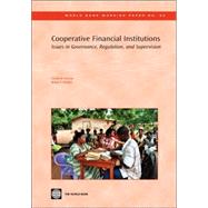 Cooperative Financial Institutions : Issues in Governance, Regulation, and Supervision by Cuevas, Carlos E.; Fischer, Klaus P., 9780821366844