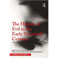 The History of Evil in the Early Twentieth Century:: 19001950 by Harrison; Victoria S., 9781138236844