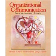 Organizational Communication : Perspectives and Trends by Michael J. Papa, 9781412916844